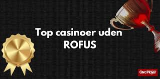 Dansk Casinoer Uden ROFUS En Guide Til Online Spil