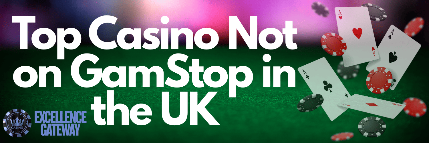 Exploring Casinos Not on GamStop UK A Comprehensive Guide